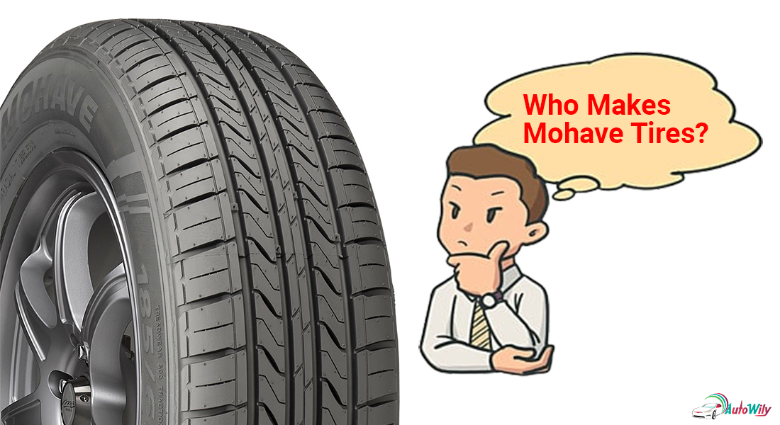 Who Makes Mohave Tires?