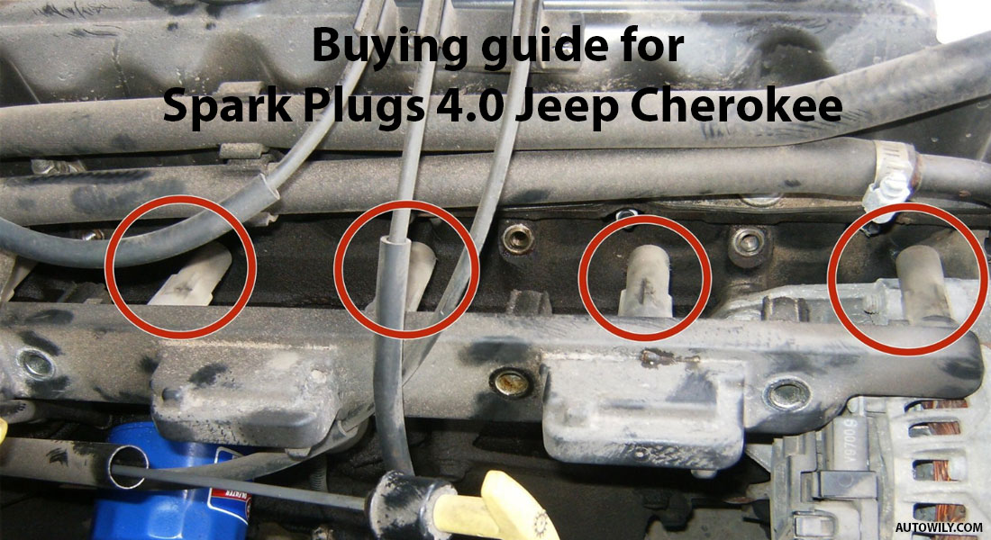 How To Buy The Best Spark Plugs For 4.0 Jeep Cherokee
